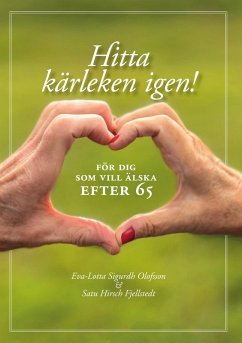 Hitta kärleken igen - för dig som vill älska efter 65 (eBook, ePUB)