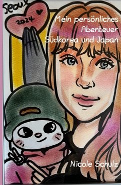 Mein persönliches Abenteuer Südkorea und Japan (eBook, ePUB) Cover Mein persönliches Abenteuer Südkorea und Japan (eBook, ePUB)