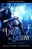 Undone by Destiny (Blue Star Shifters, #2) (eBook, ePUB) Undone by Destiny (Blue Star Shifters, #2) (eBook, ePUB)