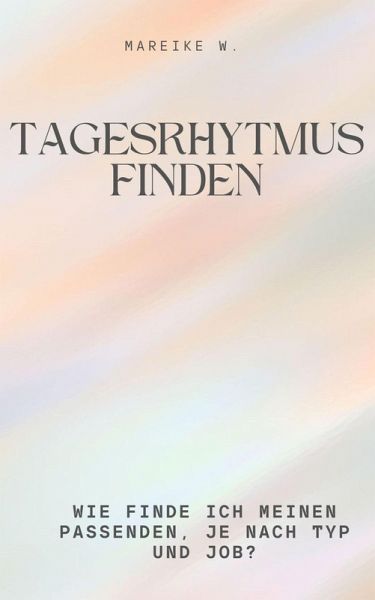 Tagesrhytmus finden (eBook, ePUB) Tagesrhytmus finden (eBook, ePUB)