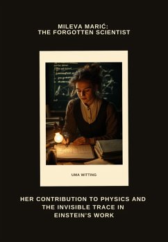 Mileva Maric: The Forgotten Scientist (eBook, ePUB) - Witting, Uma