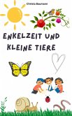 Enkelzeit und kleine Tiere (eBook, ePUB) Enkelzeit und kleine Tiere (eBook, ePUB)