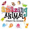 Amazing Animal Stories for Children... - Bild 1