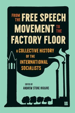 From the Free Speech Movement to the Factory Floor (eBook, ePUB) - Higgins, Andrew