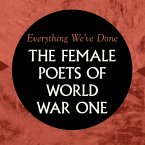 Everything We've Done: Female Poets of WW1 (MP3-Download)
