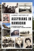 A Brief History of Assyrians in Hamadan (eBook, ePUB) A Brief History of Assyrians in Hamadan (eBook, ePUB)
