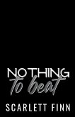 Nothing to Beat (Nothing to..., #13) (eBook, ePUB) Nothing to Beat (Nothing to..., #13) (eBook, ePUB)
