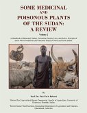 SOME MEDICINAL AND POISONOUS PLANTS OF THE SUDAN: A REVIEW (eBook, ePUB) SOME MEDICINAL AND POISONOUS PLANTS OF THE SUDAN: A REVIEW (eBook, ePUB)