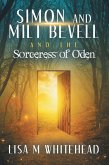 Simon and Milt Bevell and the Sorceress of Oden (eBook, ePUB) Simon and Milt Bevell and the Sorceress of Oden (eBook, ePUB)