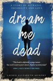 Dream Me Dead (eBook, ePUB) Dream Me Dead (eBook, ePUB)