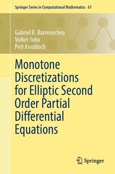Monotone Discretizations for Elliptic Second Order Partial Differential Equations (eBook, PDF) Monotone Discretizations for Elliptic Second Order Partial Differential Equations (eBook, PDF)