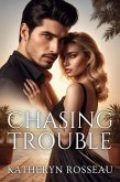 Chasing Trouble (eBook, ePUB) Chasing Trouble (eBook, ePUB)