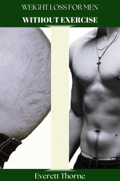 Cover Weight Loss for Men WITHOUT Exercise (Natural Body Reconstruction, #1) (eBook, ePUB)