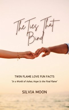 Cover The Ties That Bind: Twin Flame Love Fun Facts (eBook, ePUB)