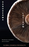 Ganoderma Lucidum Beneficios y Verdades para tu Salud (eBook, ePUB) Ganoderma Lucidum Beneficios y Verdades para tu Salud (eBook, ePUB)
