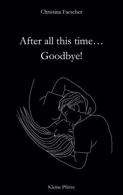 After all this time. Goodbye! (eBook, ePUB) After all this time. Goodbye! (eBook, ePUB)