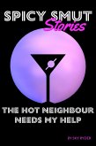 The Hot Neighbour Needs My Help (Spicy Smut Stories) (eBook, ePUB)