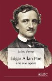 Edgar Allan Poe e le sue opere (eBook, ePUB) Edgar Allan Poe e le sue opere (eBook, ePUB)