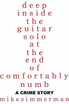 Deep Inside the Guitar Solo at the End of Comfortably Numb (eBook, ePUB) - Zimmerman, Mike