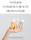 Natural Cosmetics: Beauty from Nature (eBook, ePUB) Natural Cosmetics: Beauty from Nature (eBook, ePUB)
