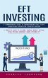 EFT Investing: A Comprehensive Guide to... - Bild 1