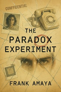 The Paradox Experiment (eBook, ePUB) - Amaya, Frank