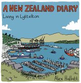 A New Zealand Diary - Living in Lyttelton (eBook, ePUB) A New Zealand Diary - Living in Lyttelton (eBook, ePUB)