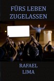 Fürs Leben Zugelassen (eBook, ePUB) Fürs Leben Zugelassen (eBook, ePUB)