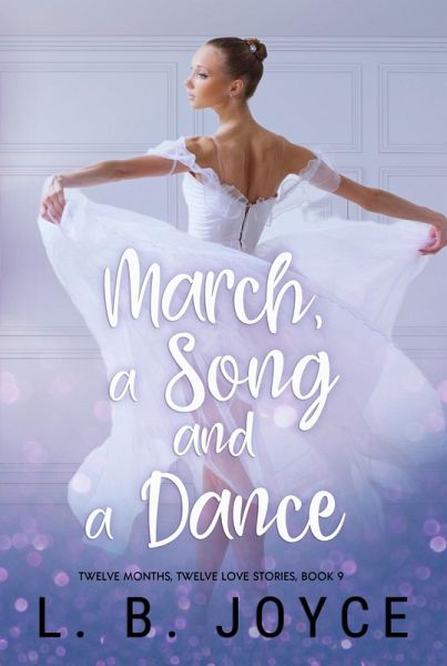 March, a Song and a Dance (Twelve Months, Twelve Love Stories, #9) (eBook, ePUB)