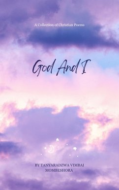 God And I (eBook, ePUB) - Mombeshora, Tanyaradzwa Vimbai