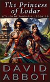 The Princess of Lodar (The Tales of Tandaria, #2) (eBook, ePUB) The Princess of Lodar (The Tales of Tandaria, #2) (eBook, ePUB)