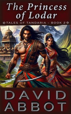 The Princess of Lodar (The Tales of Tandaria, #2) (eBook, ePUB) - Abbot, David