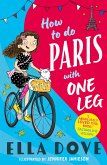 How to do Paris with One Leg (eBook, ePUB) How to do Paris with One Leg (eBook, ePUB)