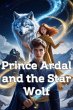 Prince Ardal and the Star Wolf (eBook,... - Bild 1