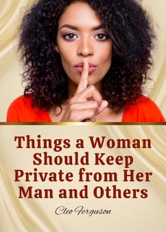 Cover Things a Woman Should Keep Private from Her Man and Others (eBook, ePUB)