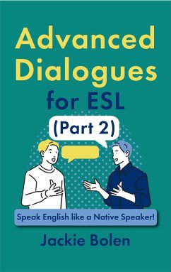 Cover Advanced Dialogues for ESL (Part 2): Speak English like a Native Speaker! (eBook, ePUB)