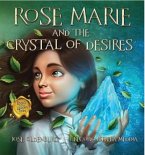 Rose Marie and the Crystal of Desires (eBook, ePUB) Rose Marie and the Crystal of Desires (eBook, ePUB)