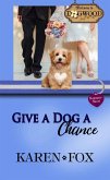 Give a Dog a Chance (Dogwood Series) (eBook, ePUB) Give a Dog a Chance (Dogwood Series) (eBook, ePUB)