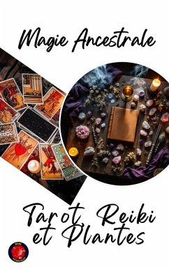 Cover Magie Ancestrale Tarot, Reiki et Plantes (eBook, ePUB)