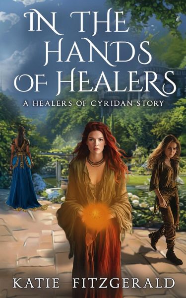 In the Hands of Healers (Healers of Cyridan, #0) (eBook, ePUB) In the Hands of Healers (Healers of Cyridan, #0) (eBook, ePUB)