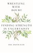 Wrestling with Doubt: Finding Strength... - Bild 1