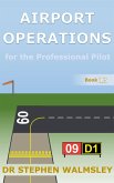 Airport Operations for the Professional Pilot (Aviation Books Series, #13) (eBook, ePUB) Airport Operations for the Professional Pilot (Aviation Books Series, #13) (eBook, ePUB)