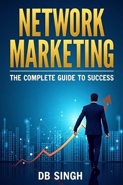 Network Marketing: The Complete Guide to Success (eBook, ePUB) - Singh, Db