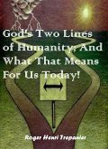 God's Two Lines of Humanity; And What That Means For Us Today! (The Practical Helps Library, #28) (eBook, ePUB) God's Two Lines of Humanity; And What That Means For Us Today! (The Practical Helps Library, #28) (eBook, ePUB)