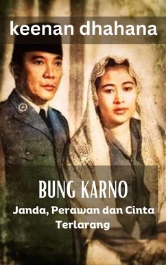 Cover Bung Karno: Janda, Perawan dan Cinta Terlarang (eBook, ePUB)