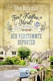 Tee? Kaffee? Mord! Der verstummte Reporter (eBook, ePUB) Tee? Kaffee? Mord! Der verstummte Reporter (eBook, ePUB)