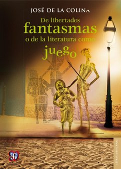 Cover De libertades fantasmas o de la literatura como juego (eBook, PDF)