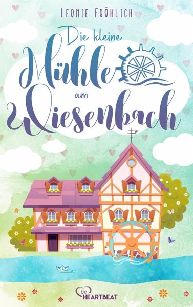 Die kleine Mühle am Wiesenbach (eBook, ePUB)