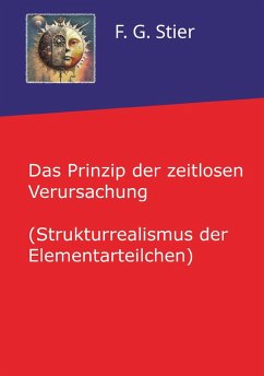 Das Prinzip der zeitlosen Verursachung - Stier, F. G.