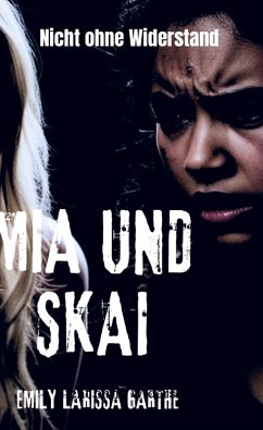 Mia und Skai - Emily Larissa Garthe Mia und Skai - Emily Larissa Garthe